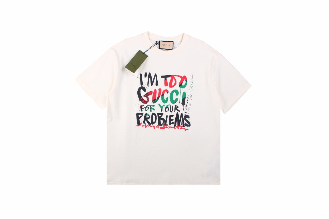 Gucci 'i'm Too Gucci For Your Problems' T-shirt - Black Unisex Streetwear Limited Edition - This white Gucci t-shirt makes a bold statement with its colorful and quirky text, 'I'm