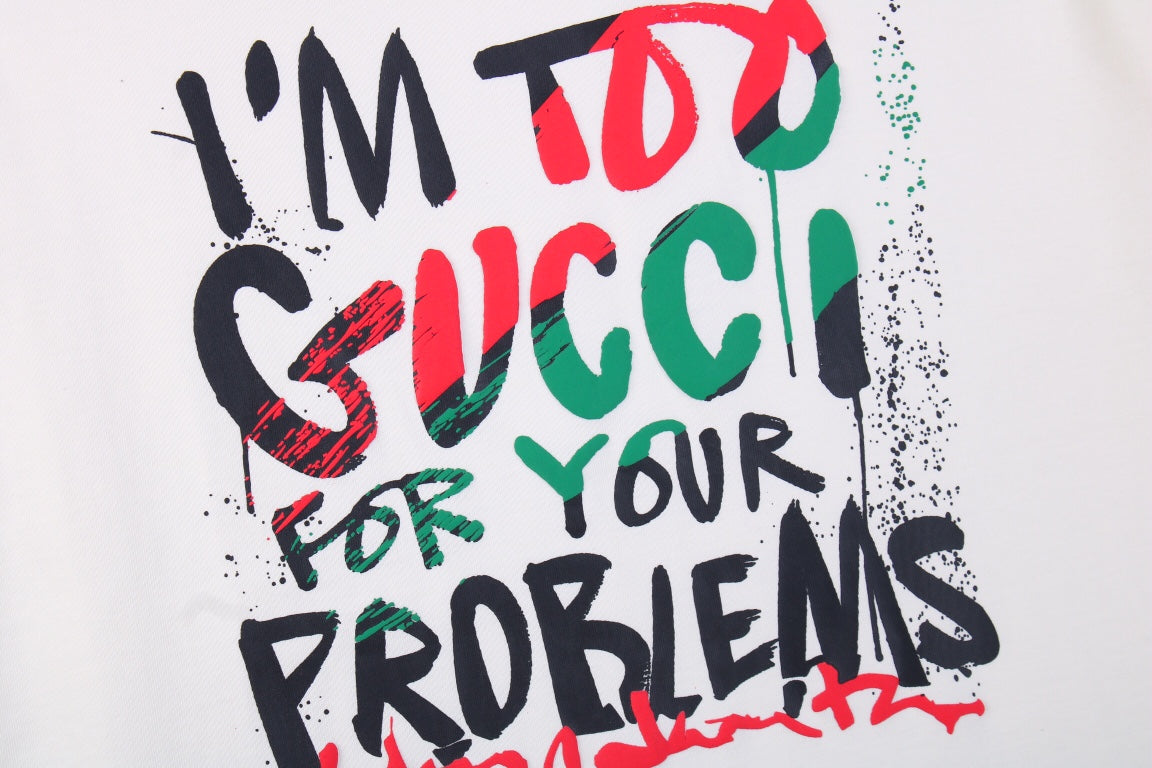 Gucci 'i'm Too Gucci For Your Problems' T-shirt - Black Unisex Streetwear Limited Edition - This white Gucci t-shirt makes a bold statement with its colorful and quirky text, 'I'm